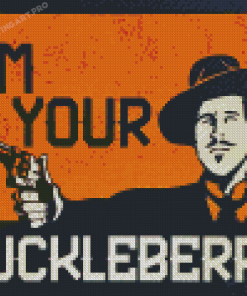 Im Your Huckleberry Diamond Painting