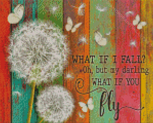 What If I Fall Oh My Darling But What Of You Fly Quote Diamond Painting